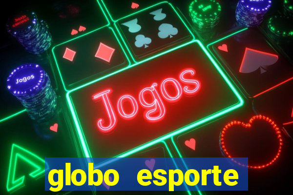 globo esporte absolutamente tudo sobre esporte enoticias pop